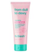 From Dull To Dewy Hydrating Body Serum Bodyscrub Kropspleje Kropspeeli...