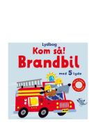 Kom Så, Brandbil! - Med 5 Lyde Toys Baby Books Educational Books Multi...